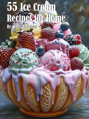 cover image of 55 Ice Cream Recipes for Home